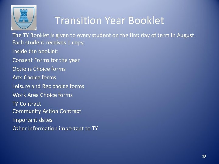 Transition Year Booklet The TY Booklet is given to every student on the first