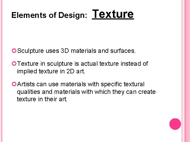 Elements of Design: Texture Sculpture uses 3 D materials and surfaces. Texture in sculpture
