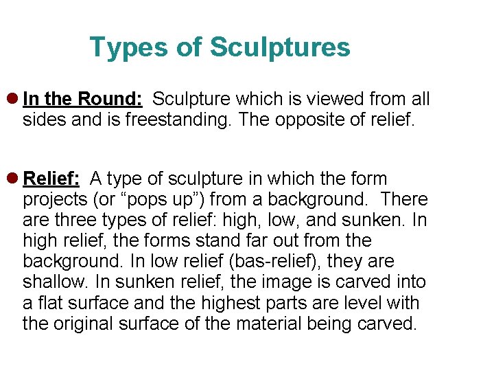 Types of Sculptures In the Round: Sculpture which is viewed from all sides and