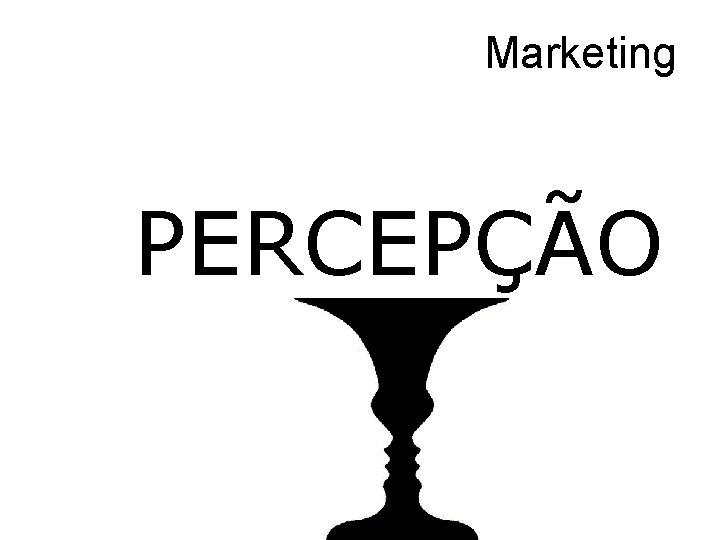 Marketing PERCEPÇÃO 