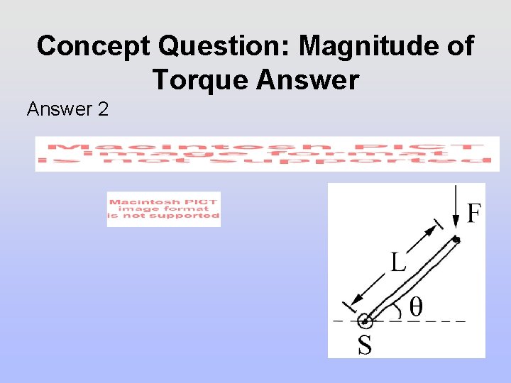 Concept Question: Magnitude of Torque Answer 2 Concept Question: Magnitude of Torque Answer 2