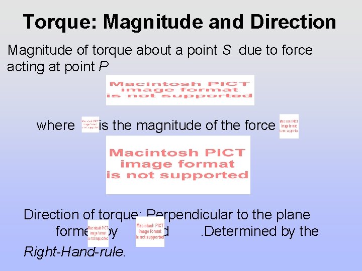 Torque: Magnitude and Direction Magnitude of torque about a point S due to force Torque: Magnitude and Direction Magnitude of torque about a point S due to force