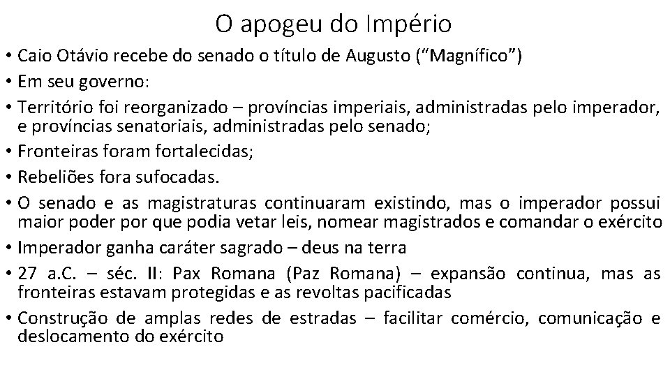 O apogeu do Império • Caio Otávio recebe do senado o título de Augusto