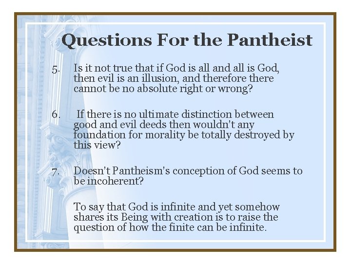 Questions For the Pantheist 5. Is it not true that if God is all