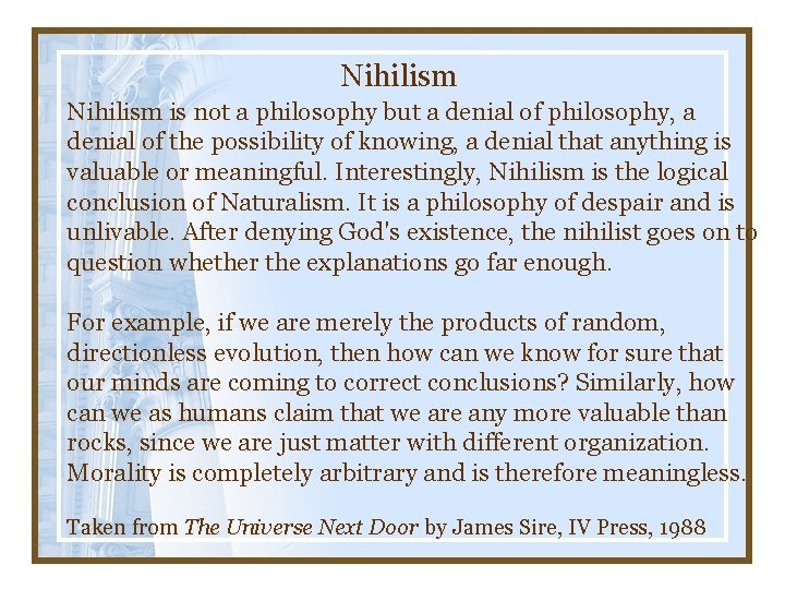 Nihilism is not a philosophy but a denial of philosophy, a denial of the