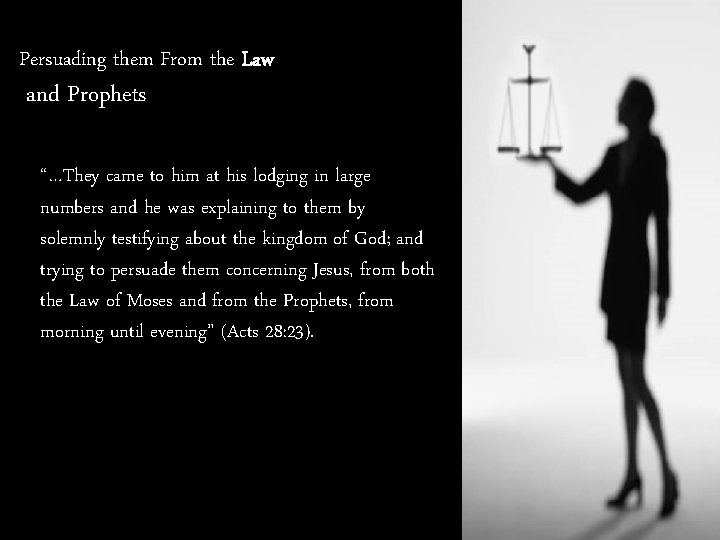 Persuading them From the Law and Prophets “…They came to him at his lodging