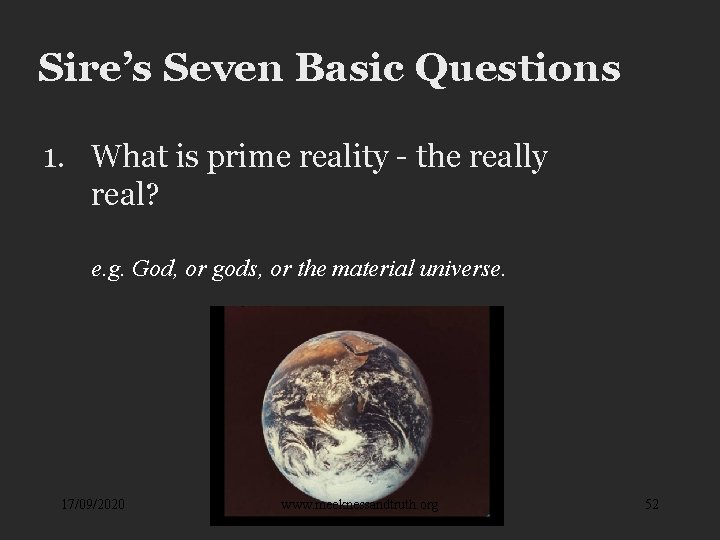 Sire’s Seven Basic Questions 1. What is prime reality - the really real? e.