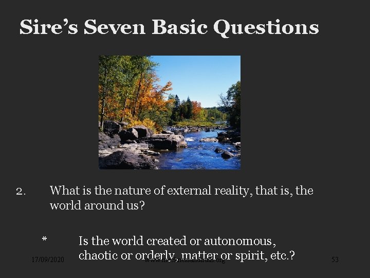 Sire’s Seven Basic Questions 2. What is the nature of external reality, that is,
