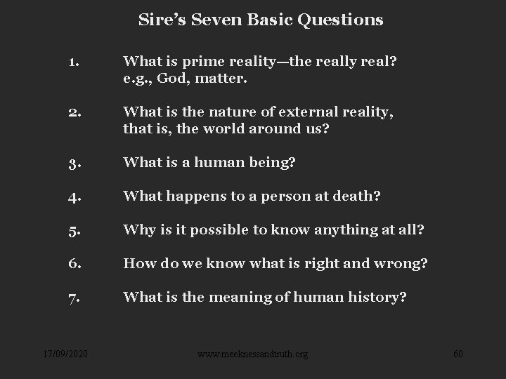 Sire’s Seven Basic Questions 1. What is prime reality—the really real? e. g. ,