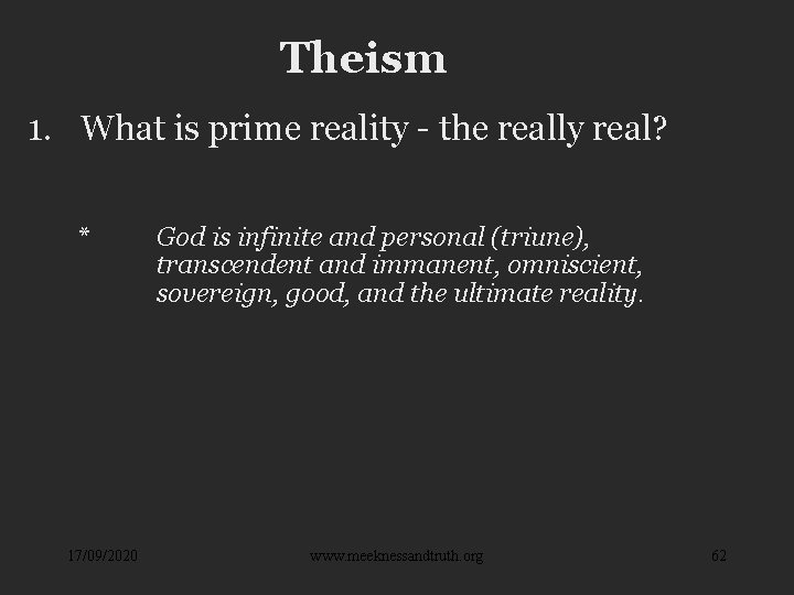 Theism 1. What is prime reality - the really real? * 17/09/2020 God is