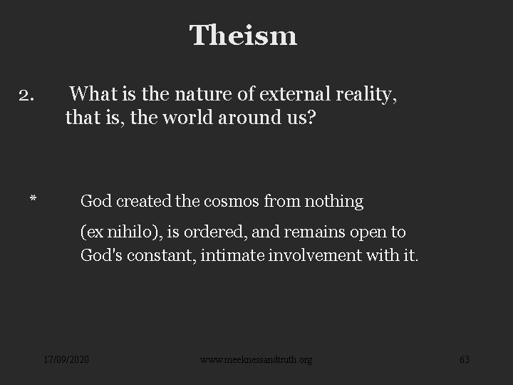 Theism 2. * What is the nature of external reality, that is, the world