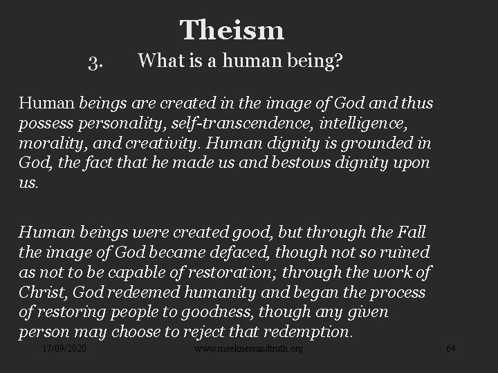 Theism 3. What is a human being? Human beings are created in the image