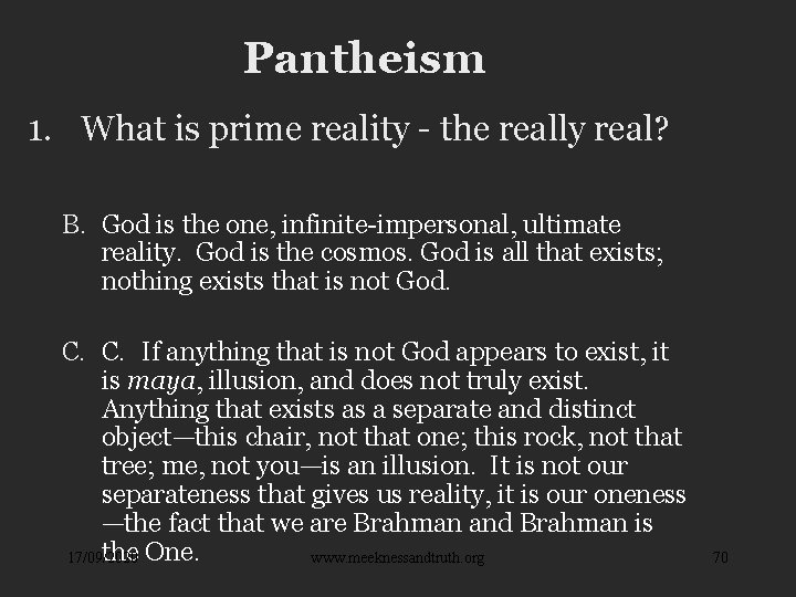Pantheism 1. What is prime reality - the really real? B. God is the
