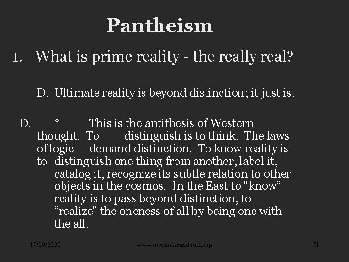 Pantheism 1. What is prime reality - the really real? D. Ultimate reality is