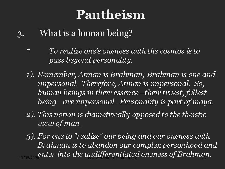 Pantheism 3. What is a human being? * To realize one’s oneness with the