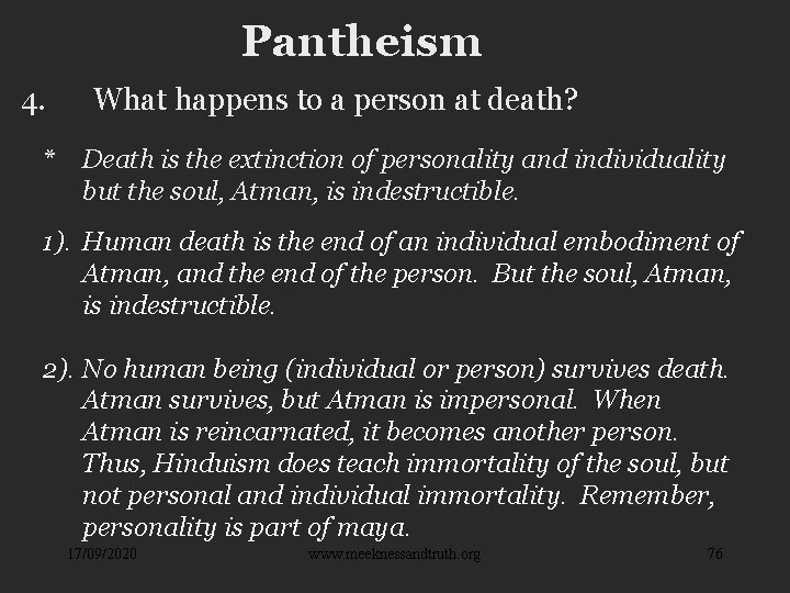 Pantheism 4. * What happens to a person at death? Death is the extinction