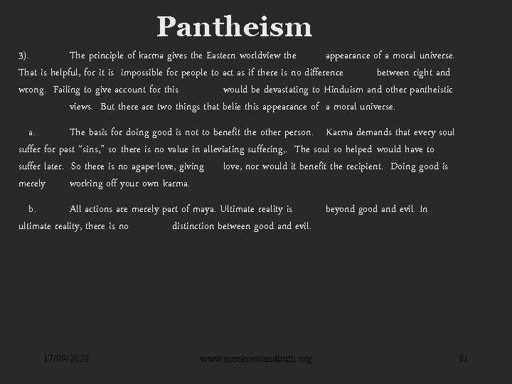 Pantheism 3). The principle of karma gives the Eastern worldview the appearance of a