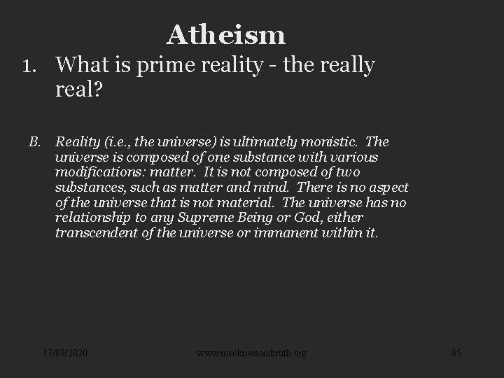 Atheism 1. What is prime reality - the really real? B. Reality (i. e.