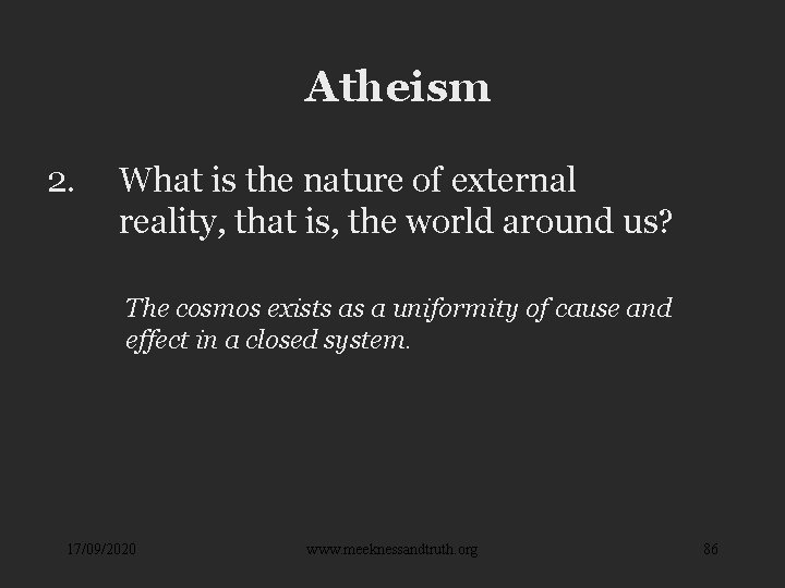 Atheism 2. What is the nature of external reality, that is, the world around