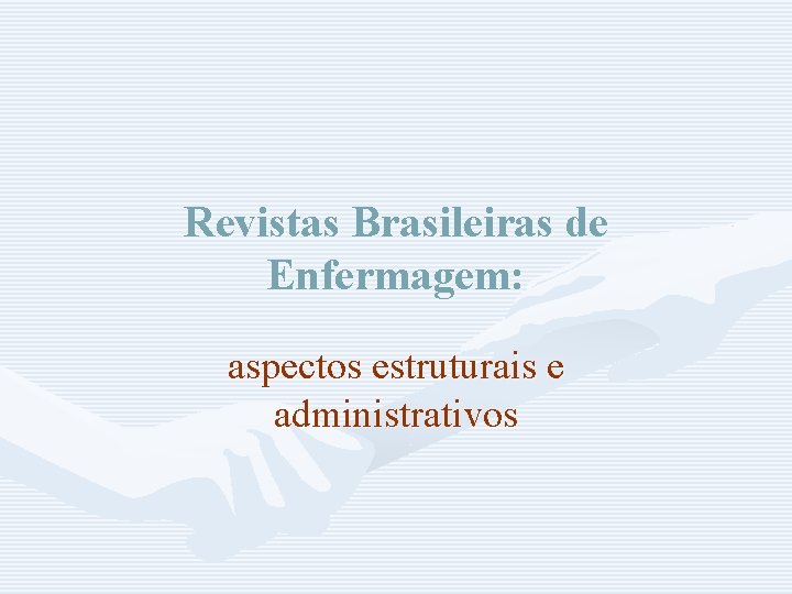 Revistas Brasileiras de Enfermagem: aspectos estruturais e administrativos 