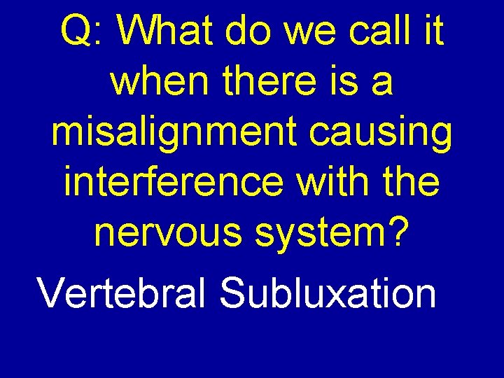 Q: What do we call it when there is a misalignment causing interference with