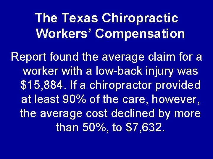 The Texas Chiropractic Workers’ Compensation Report found the average claim for a worker with
