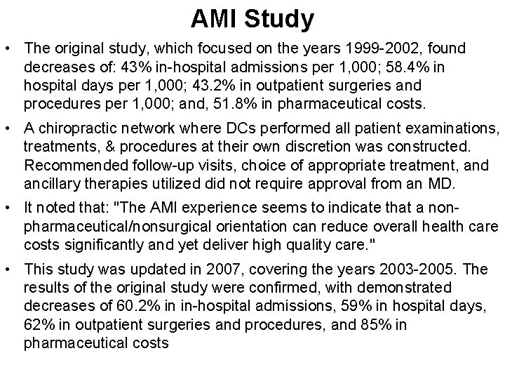 AMI Study • The original study, which focused on the years 1999 -2002, found