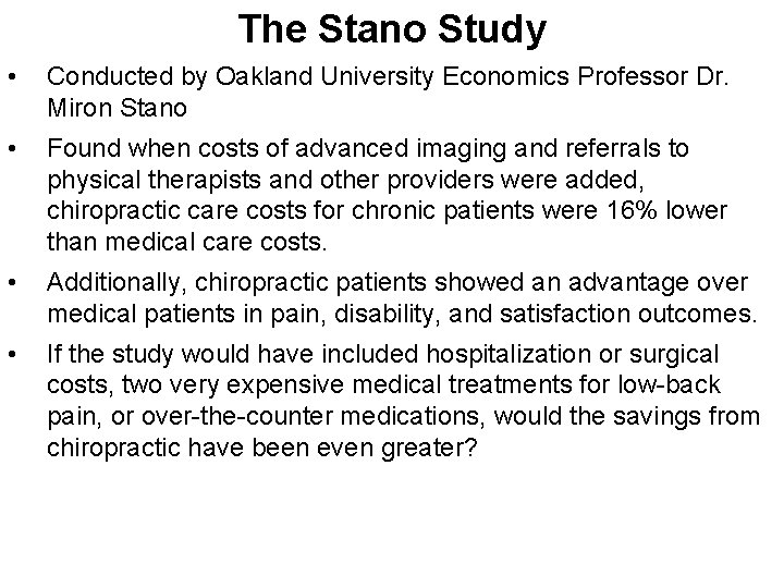 The Stano Study • Conducted by Oakland University Economics Professor Dr. Miron Stano •