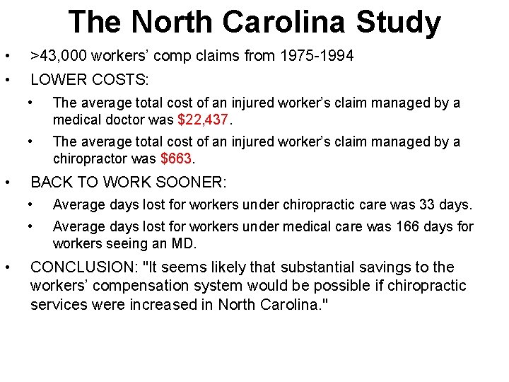 The North Carolina Study • >43, 000 workers’ comp claims from 1975 -1994 •