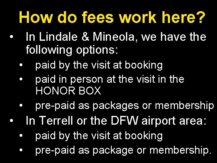 How do fees work here? • In Lindale & Mineola, we have the following
