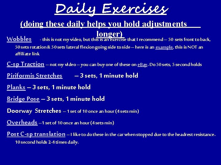 Daily Exercises (doing these daily helps you hold adjustments Wobbles - this is not