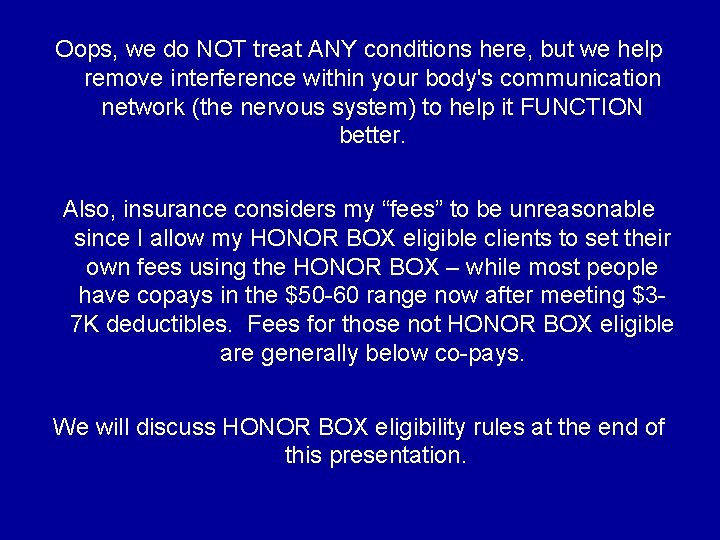 Oops, we do NOT treat ANY conditions here, but we help remove interference within