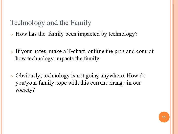 Technology and the Family ○ How has the family been impacted by technology? ○