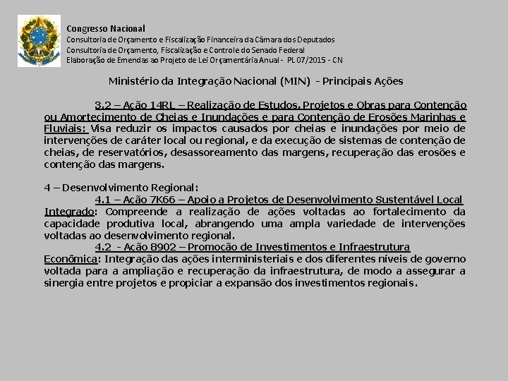 Congresso Nacional Consultoria de Orçamento e Fiscalização Financeira da Câmara dos Deputados Consultoria de