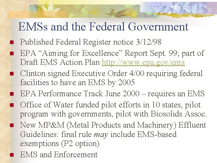 EMSs and the Federal Government n n n n Published Federal Register notice 3/12/98