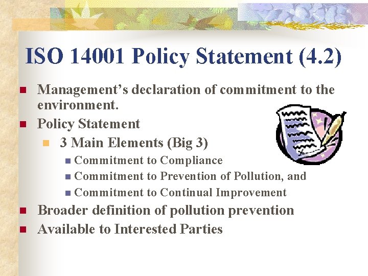 ISO 14001 Policy Statement (4. 2) n n Management’s declaration of commitment to the