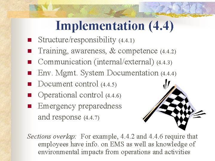 Implementation (4. 4) n n n n Structure/responsibility (4. 4. 1) Training, awareness, &