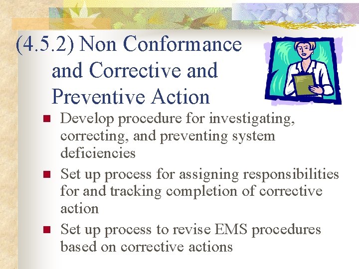 (4. 5. 2) Non Conformance and Corrective and Preventive Action n Develop procedure for