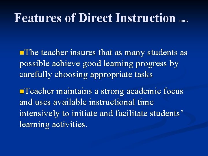 Features of Direct Instruction cont. n. The teacher insures that as many students as