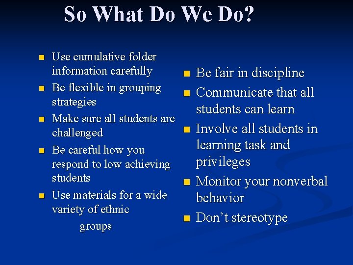 So What Do We Do? n n n Use cumulative folder information carefully Be
