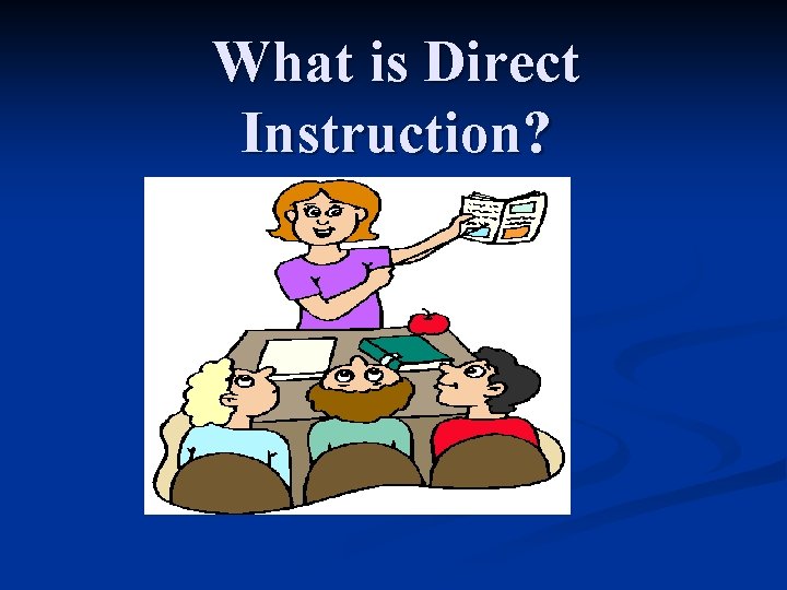 What is Direct Instruction? 
