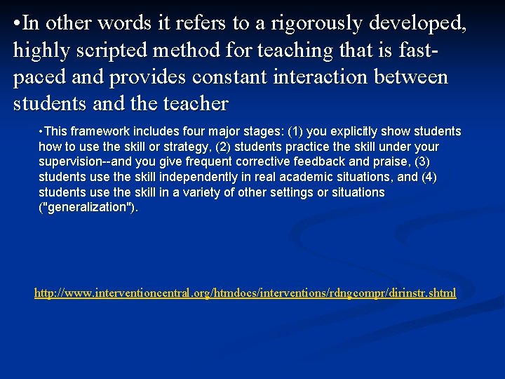  • In other words it refers to a rigorously developed, highly scripted method
