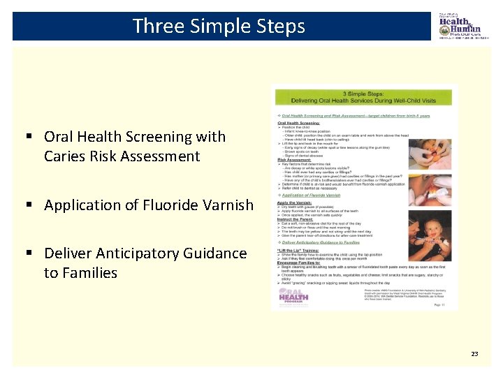 Three Simple Steps § Oral Health Screening with Caries Risk Assessment § Application of