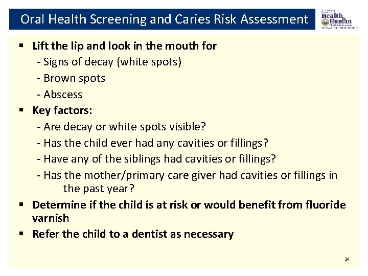 Oral Health Screening and Caries Risk Assessment § Lift the lip and look in