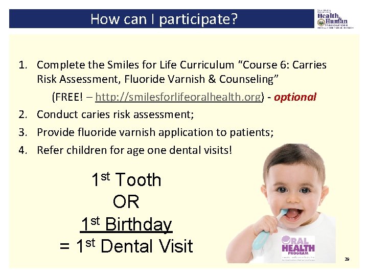 How can I participate? 1. Complete the Smiles for Life Curriculum “Course 6: Carries