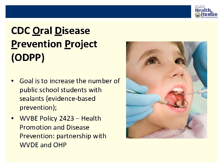 CDC Oral Disease Prevention Project (ODPP) • Goal is to increase the number of