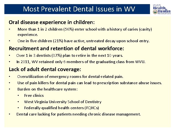 Most Prevalent Dental Issues in WV Oral disease experience in children: • • More
