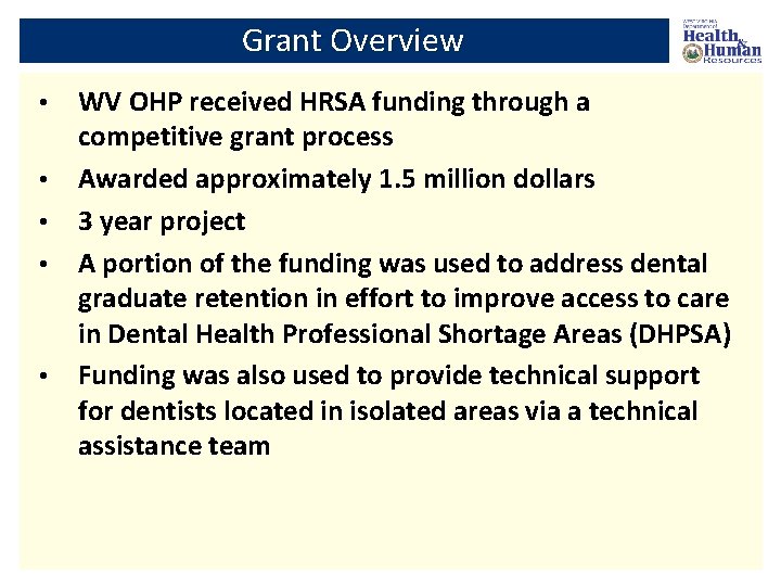 Grant Overview • • • WV OHP received HRSA funding through a competitive grant