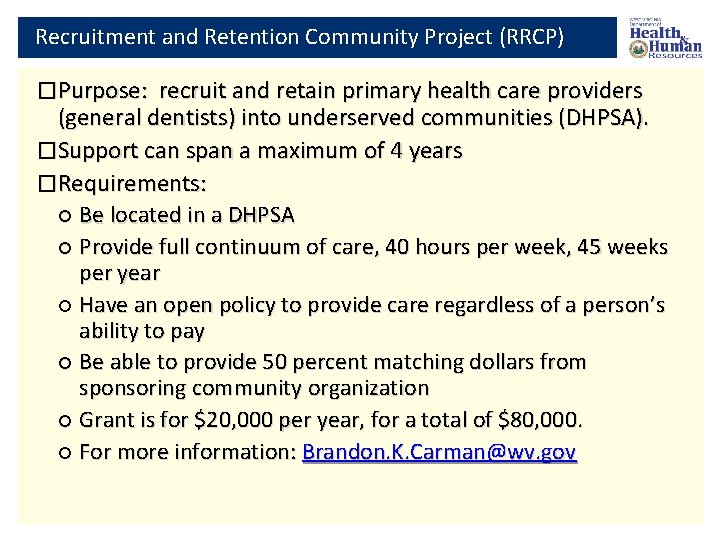 Recruitment and Retention Community Project (RRCP) �Purpose: recruit and retain primary health care providers