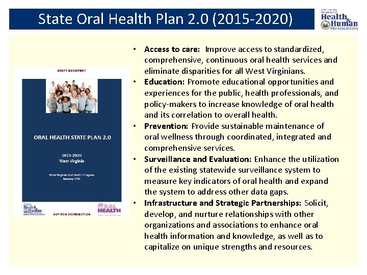 State Oral Health Plan 2. 0 (2015 -2020) • Access to care: Improve access